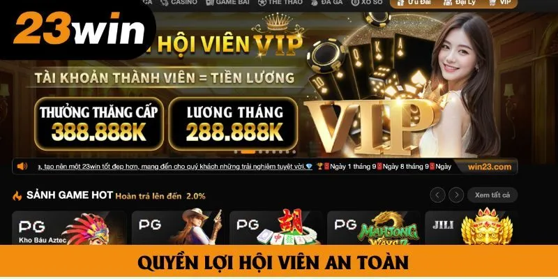 Quyền lợi hội viên an toàn Quyền lợi hội viên an toàn