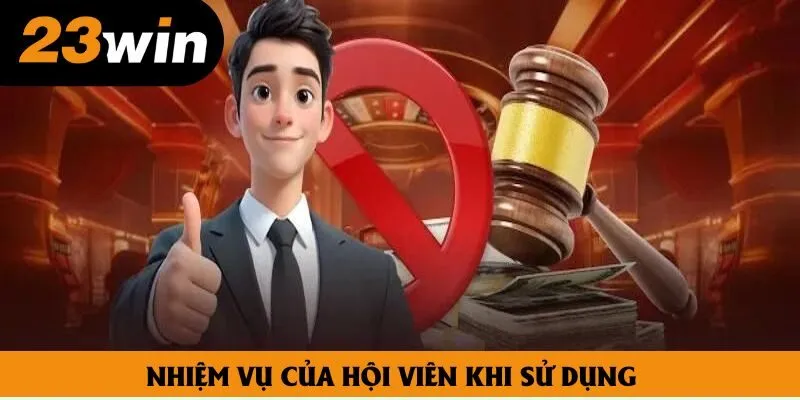 Nhiệm vụ của hội viên khi sử dụng Nhiệm vụ của hội viên khi sử dụng