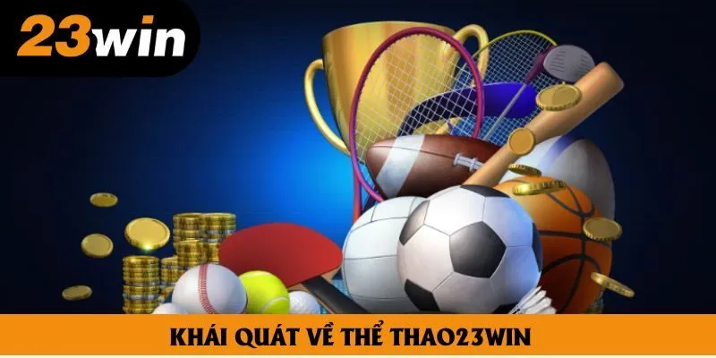 Khái quát về thể thao 23win Khái quát về thể thao 23win